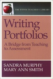 Writing Portfolios: A Bridge from Teaching to Assessment (The Pippin Teacher's Library)