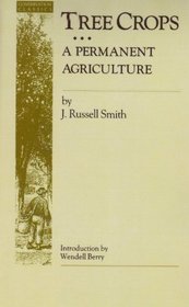 Tree Crops: A Permanent Agriculture (Conservation Classics)