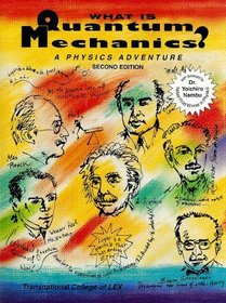 What is Quantum Mechanics? A Physics Adventure - Second Edition