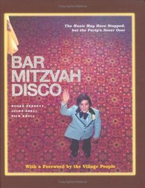 Bar Mitzvah Disco : The Music May Have Stopped, but the Party's Never Over