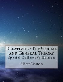 Relativity: The Special and General Theory: Special Collector's Edition