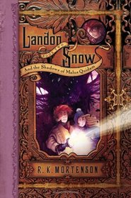 Landon Snow and the Shadows of Malus Quidam (Landon Snow, Bk 2)