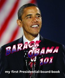 Barack Obama 101: My First Presidential-board-book
