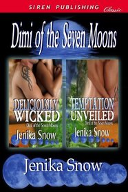 Dimi of the Seven Moons [Deliciously Wicked: Temptation Unveiled] (Siren Publishing Classic)