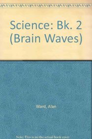 Science: Bk. 2 (Brain Waves)