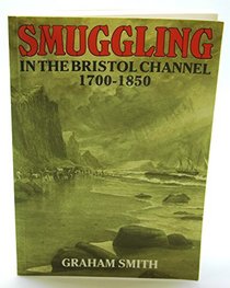 Smuggling in the Bristol Channel, 1700-1850