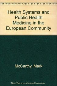 Health Systems and Public Health Medicine in the European Community