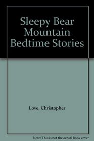 Sleepy Bear Mountain Bedtime Stories