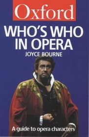 Who's Who in Opera: A Guide to Opera Characters (Oxford Paperback Reference S.)