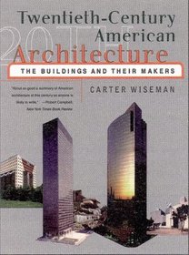 Twentieth-Century American Architecture: The Buildings and Their Makers