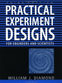 Practical Experiment Designs : for Engineers and Scientists, 3rd Edition