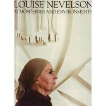 Louise Nevelson: Atmospheres and Environments