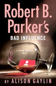 Robert B. Parker's Bad Influence (Sunny Randall, Bk 11)