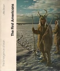 The First Americans (The Emergence of Man Series)