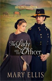 The Lady and the Officer (Civil War Heroines, Bk 2)