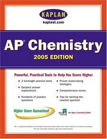 AP Chemistry 2005 : An Apex Learning Guide (Kaplan AP Chemistry: An Apex Learning Guide)