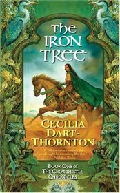 The Iron Tree (Crowthistle Chronicles, Bk 1)