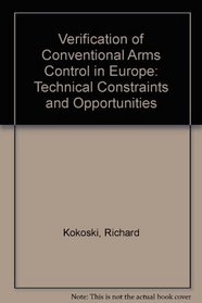 Verification of Conventional Arms Control in Europe: Technical Constraints and Opportunities