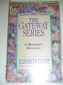 A Mother's Devotion (Gateway To Joy, The Gateway Series)