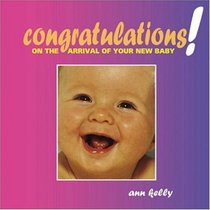 Congratulations: On the Arrival of Your New Baby