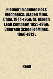 Pioneer in Applied Rock Mechanics, Braden Mine, Chile, 1944-1950; St. Joseph Lead Company, 1955-1960; Colorado School of Mines, 1960-1972
