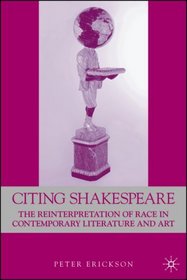 Citing Shakespeare: The Reinterpretation of Race in Contemporary Literature and Art
