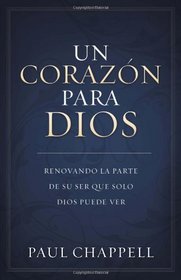 Un Corazon Para Dios: Renovando la Parte de su Ser Que Solo Dios Puede Ver (Spanish Edition)