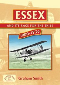 Essex and it's Race for the Skies (Aviation History)