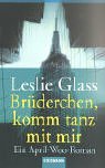 Brderchen, komm tanz mit mir. Ein April- Woo- Roman.