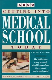 Getting into Medical School Today: Scott H. Plantz, With Nicholas Y. Lorenzo, Jesse A. Cole (3rd ed)
