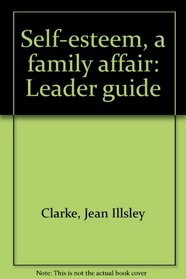 Self-esteem, a family affair: Leader guide