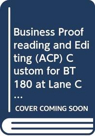 Business Proofreading and Editing (ACP) Custom for BT 180 at Lane Community College