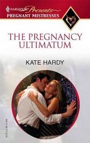 The Pregnancy Ultimatum (Pregnant Mistresses) (Harlequin Presents, No 130)