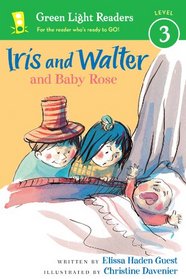 Iris and Walter and Baby Rose (Green Light Readers Level 3)