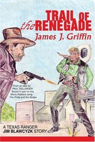 Trail of the Renegade: A Texas Ranger Jim Blawcyzk Story