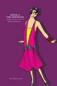 Monica the Importer: ...another previous life of Monica Gonzales