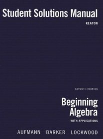 Aufmann, Beginning Algebra With Applications (hc) Student Solution Manual 7e