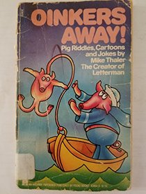 Oinkers Away!: Pig Riddles, Cartoons and Jokes