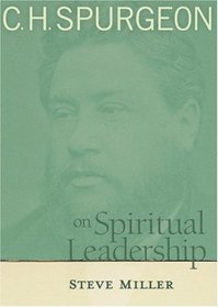 C.H. Spurgeon on Spiritual Leadership