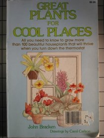 Great Plants for Cool Places