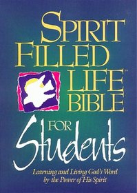 Spirit Filled Life Bible: Learning and Living God's Word by the Power of His Spirit