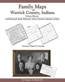 Family Maps of Warrick County, Indiana Deluxe Edition