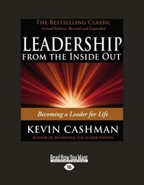 LEADERSHIP FROM THE INSIDE OUT (EasyRead Large Edition): Becoming a Leader for Life