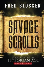 Savage Scrolls: Scholarship from the Hyborian Age (Volume 1)