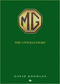 M.G.: The Untold Story - Postwar Concepts, Styling, Exercises and Development Cars