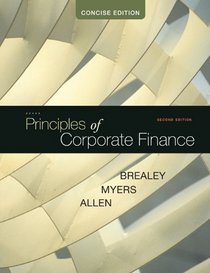 Principles of Corporate Finance, Concise (McGraw-Hill/Irwin Series in Finance, Insurance and Real Estate)