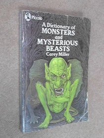 A Dictionary of Monsters and Mysterious Beasts (Piccolo Books)