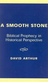 A Smooth Stone: Biblical Prophecy in Historical Perspective
