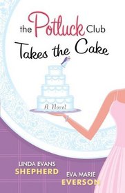 The Potluck Club Takes the Cake (Potluck Club, Bk 3)