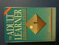 The Adult Learner: A Neglected Species (Building Blocks of Human Potential)